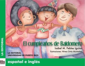 Febles, I. M. (2007). El cumpleaños de Baldomero. (N. Ortiz, Ilust.). La Editorial UPR.