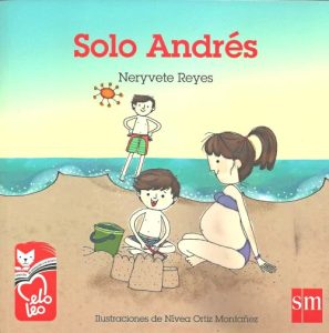 Reyes, N. (2015). Solo Andrés. (N. Ortiz Montañez, Ilust.). Ediciones SM.